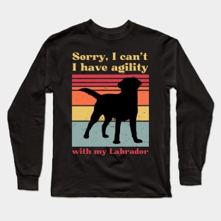 Sorry I can't, I have agility with my Labrador Long Sleeve T-Shirt